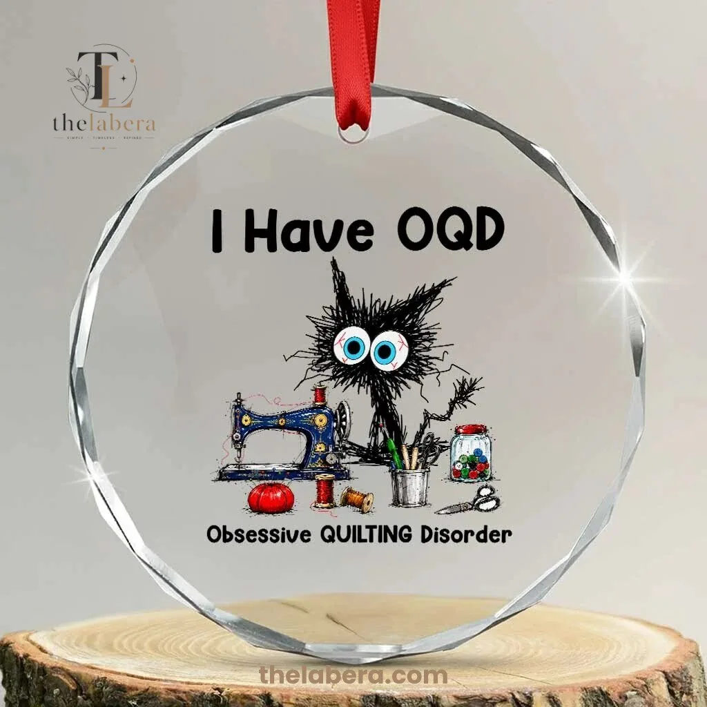 I Have OQD Obsessive Quilting Disorder Black Cat Clear Ornament